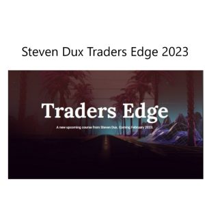 Steven Dux - Traders Edge 2023 Strategies that Made Me 8-Figures-TheTrendFollowing