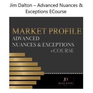 Jim Dalton – Advanced Nuances & Exceptions ECourse-TheTrendFollowing