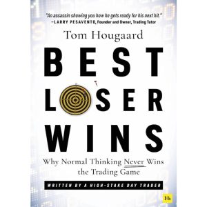 [EBOOK] Best Loser Wins: Why Normal Thinking Never Wins the Trading Game by Tom Hougaard-TheTrendFollowing