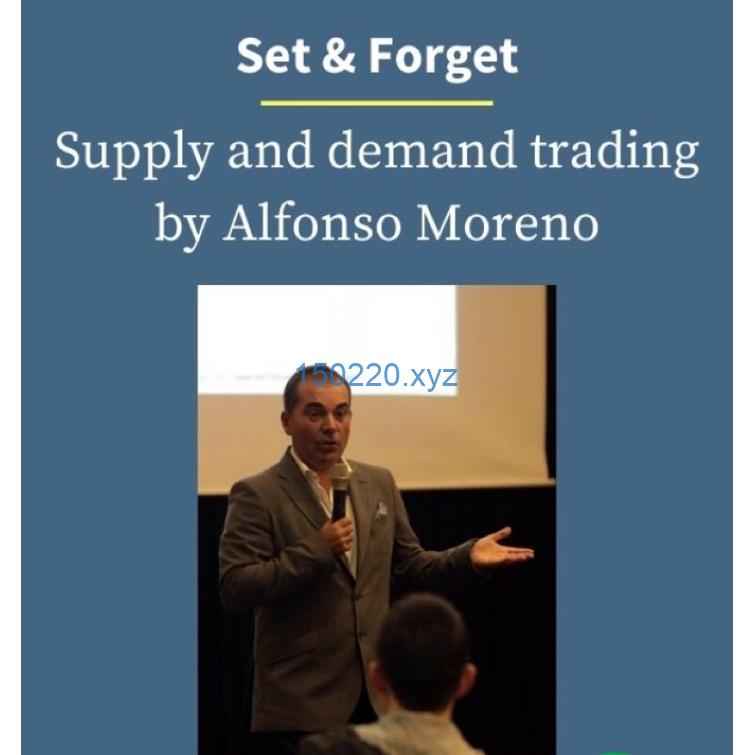 Set and Forget Supply and Demand Trading by Alfonso Moreno-趋势跟踪之道