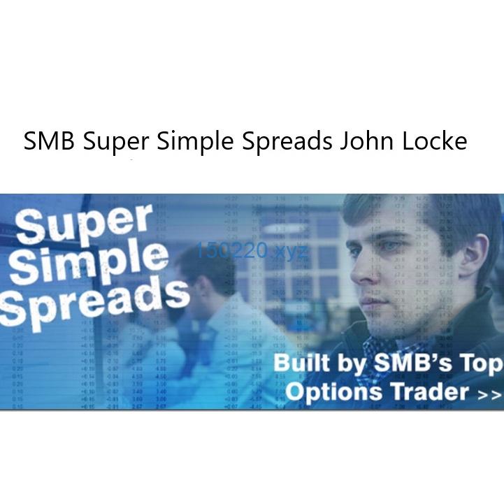 SMB – Super Simple Spreads John Locke