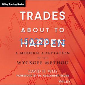 Trades About to Happen A Modern Adaptation of the Wyckoff Method (AUDIOBOOK)-TheTrendFollowing