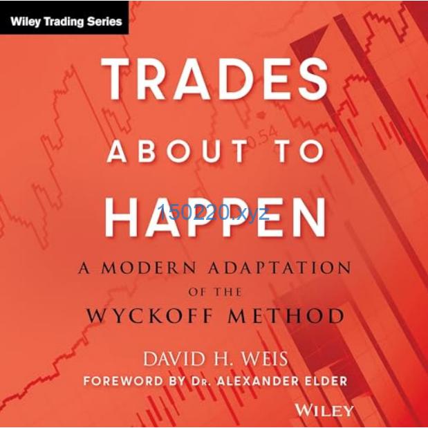 Trades About to Happen A Modern Adaptation of the Wyckoff Method (AUDIOBOOK)-趋势跟踪之道