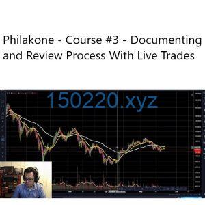 Philakone #3 - Documenting and Review Process with Live Trades-TheTrendFollowing
