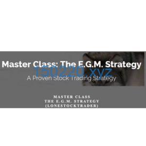 Lone Stock Trader - Master Class The E.G.M. Strategy Fred-TheTrendFollowing