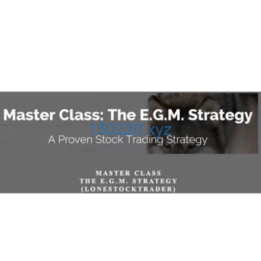 Lone Stock Trader – Master Class The E.G.M. Strategy Fred-趋势跟踪之道