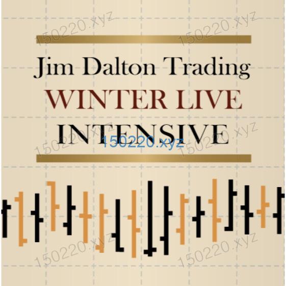 Jim Dalton Trading Winter Intensive 2024-趋势跟踪之道