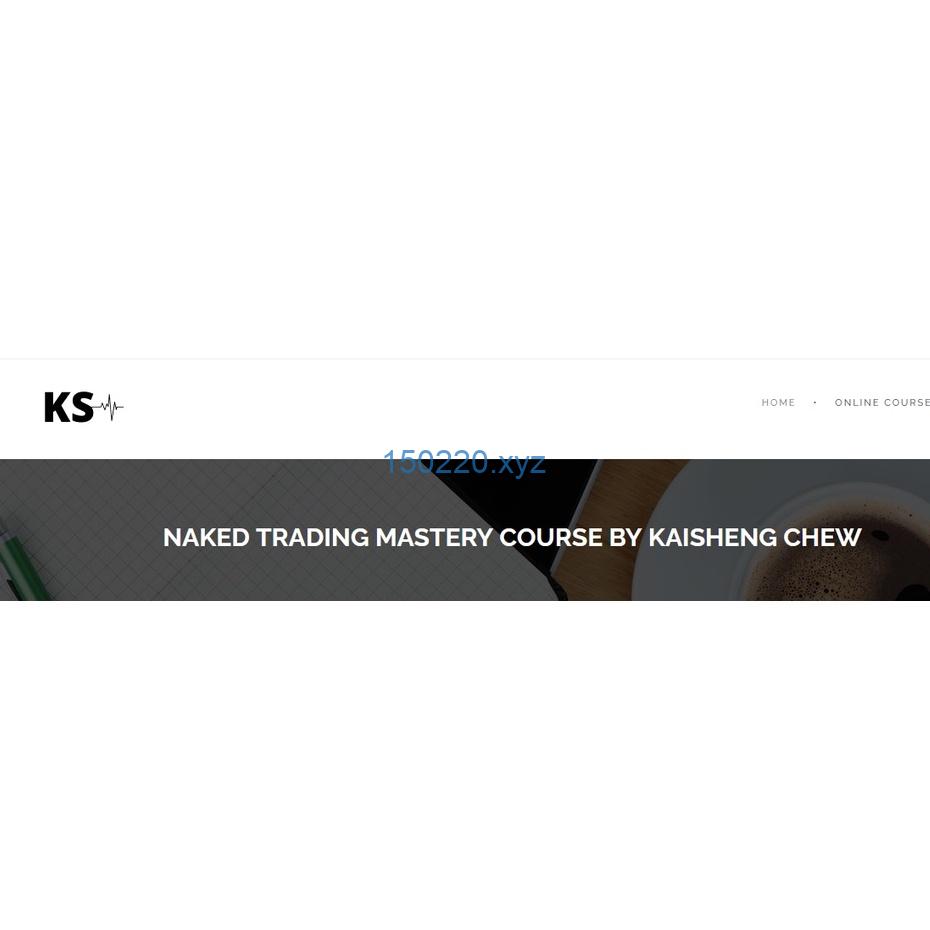 Kaisheng Chew Naked Trading Mastery Course-趋势跟踪之道