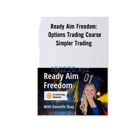 Simpler Trading Ready Aim Freedom Options Trading Course by Danielle Shay-TheTrendFollowing