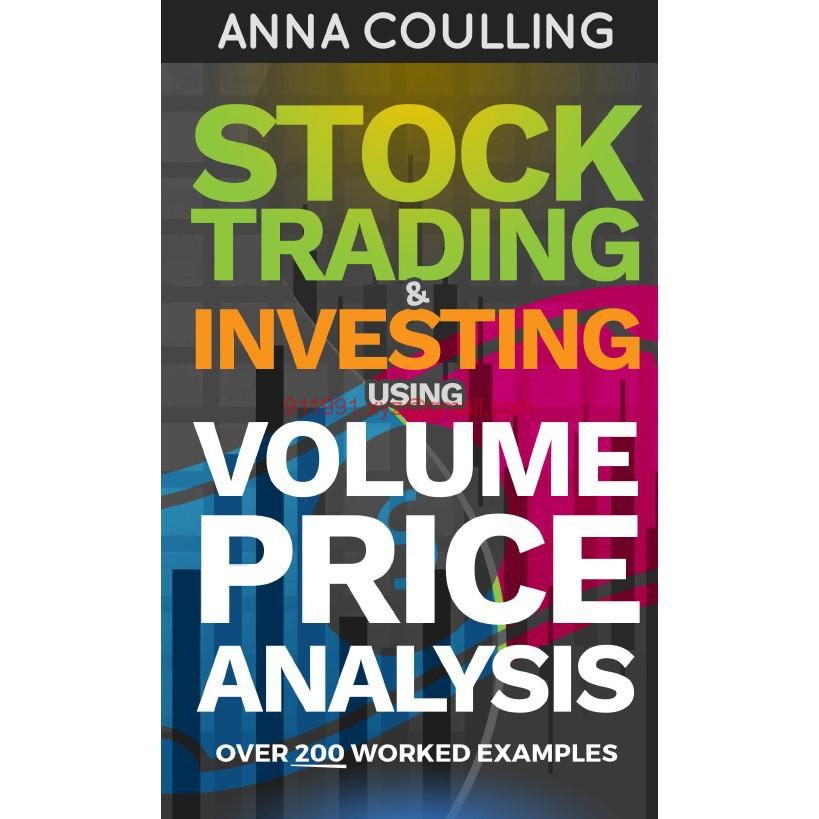 Anna Coulling Stock Trading & Investing Using Volume Price Analysis Over 200 worked examples