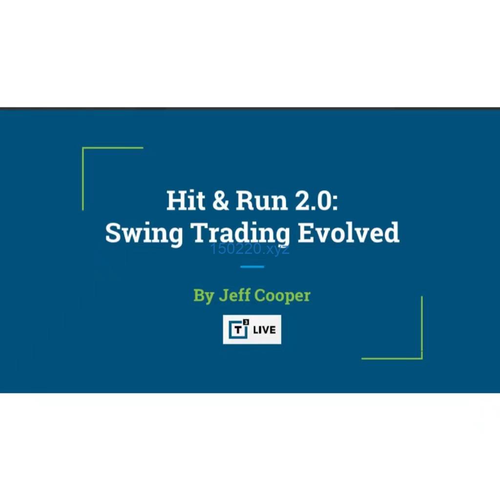 T3 Live - Hit & Run 2.0 Swing Trading Evolved by Jeff Cooper-TheTrendFollowing
