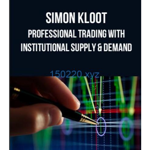 Simon Kloot Professional Trading With Institutional Supply & Demand-趋势跟踪之道