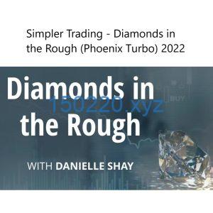 Simpler Trading Diamonds in the Rough (Phoenix Turbo) 2022 Danielle Shay-TheTrendFollowing