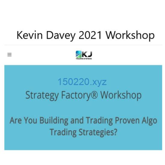 Kevin Davey Strategy Factory Workshop 2021 - KJTradingSystems-TheTrendFollowing
