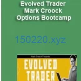 Evolved Trader – Mark Croock – Options Bootcamp-趋势跟踪之道