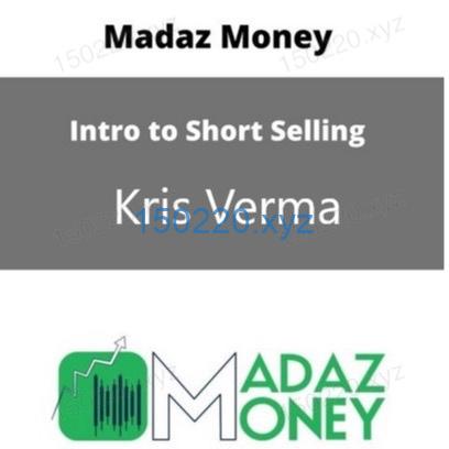 Intro to Short Selling – Madaz Money by Kris Verma-趋势跟踪之道