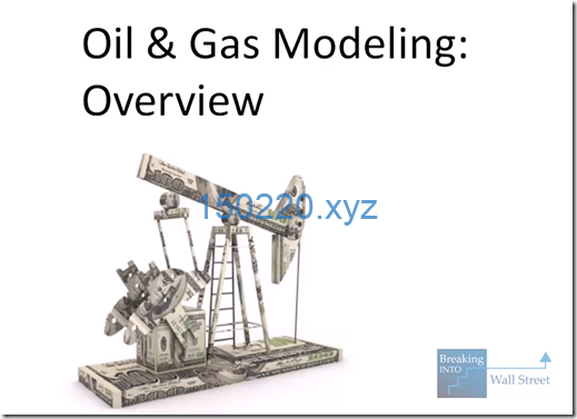 Breaking Into Wall Street – Oil and Gas Modeling