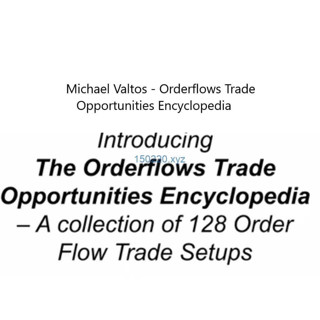 Michael Valtos – Orderflows Trade Opportunities Encyclopedia-趋势跟踪之道