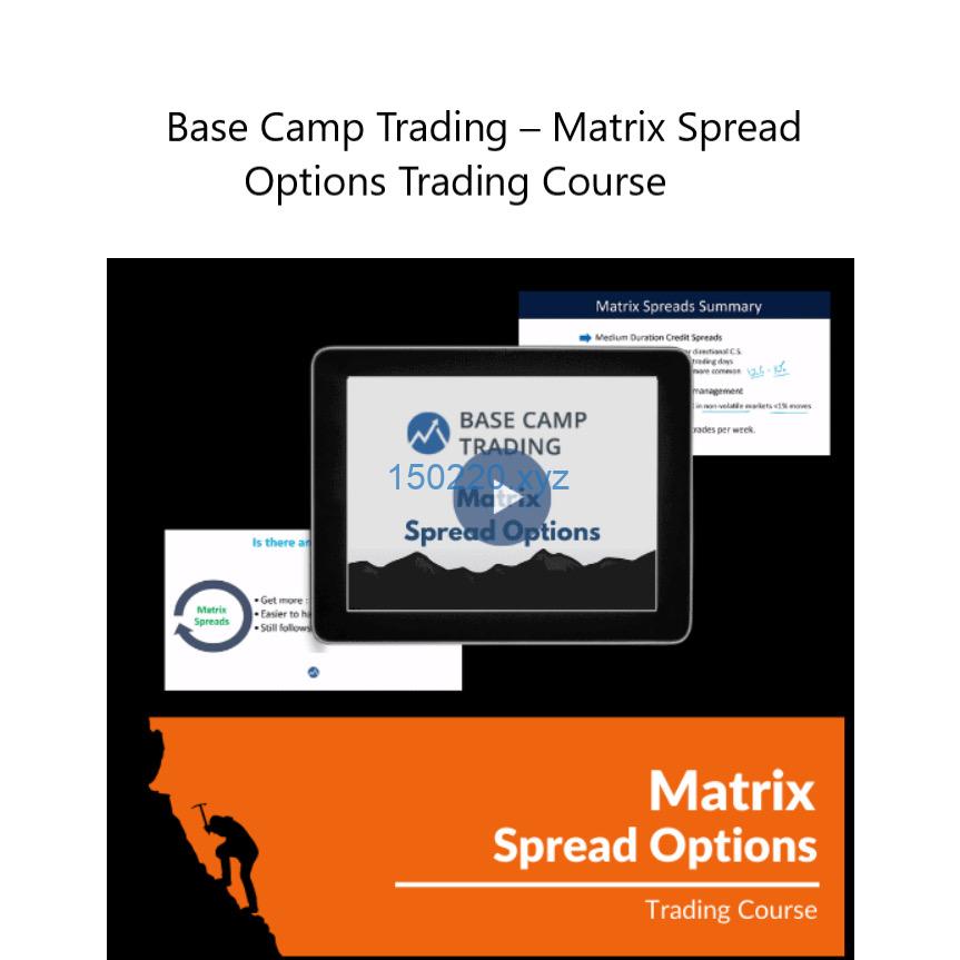 Base Camp Trading – Matrix Spread Options Trading Course-TheTrendFollowing