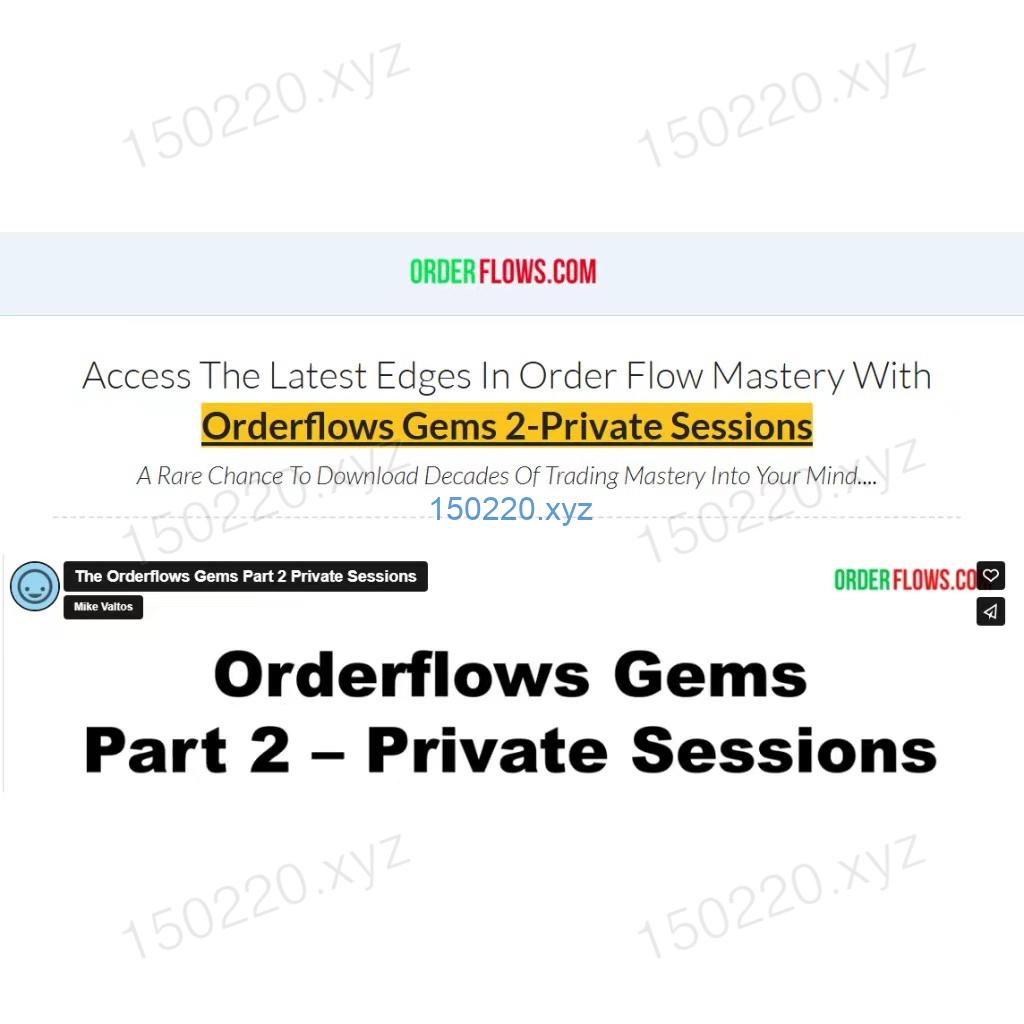 Mike Valtos Orderflows Gems 2-Private Sessions-TheTrendFollowing